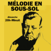 Mélodie en Sous-Sol